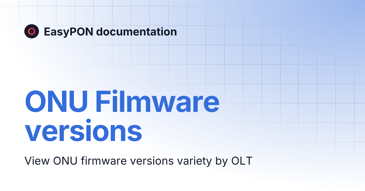ONU Filmware versions | EasyPON documentation